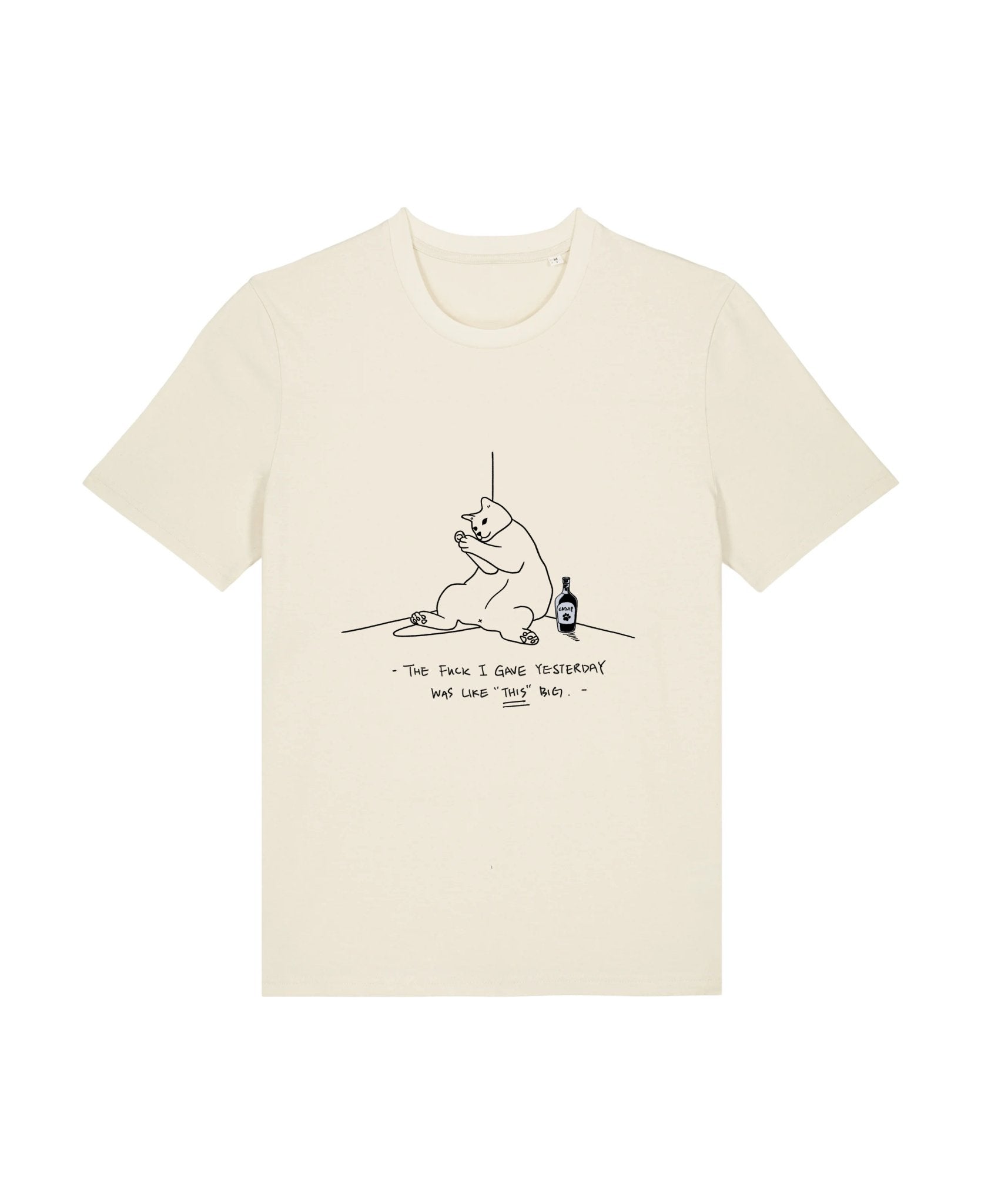 "The fuck I gave yesterday was like "This" big" - Unisex shortsleeve T-shirt - Catnip